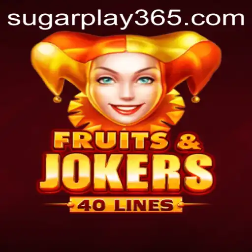Exploring FruitsAndJokers40: A Comprehensive Guide to Sugar Play