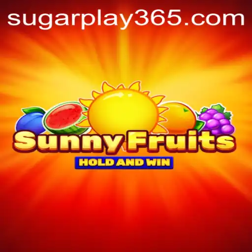 Discover the Juicy World of SunnyFruits: A Sugar Play Delight